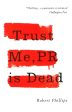 Trust Me, Pr Is Dead Sale