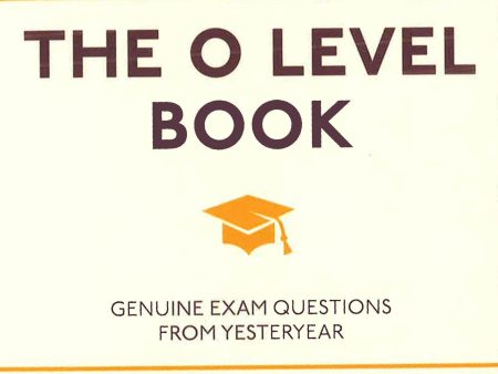 The O Level Book: Genuine Exam Questions From Yesteryear Sale